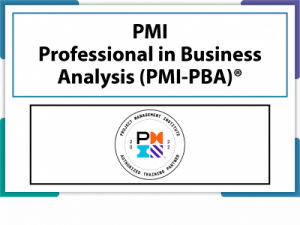 PMI Professional in Business Analysis (PMI-PBA)®